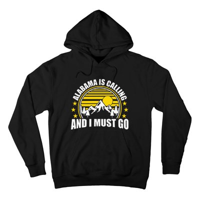 The Heart Of Dixie Alabama Is Calling And I Must Go Hoodie