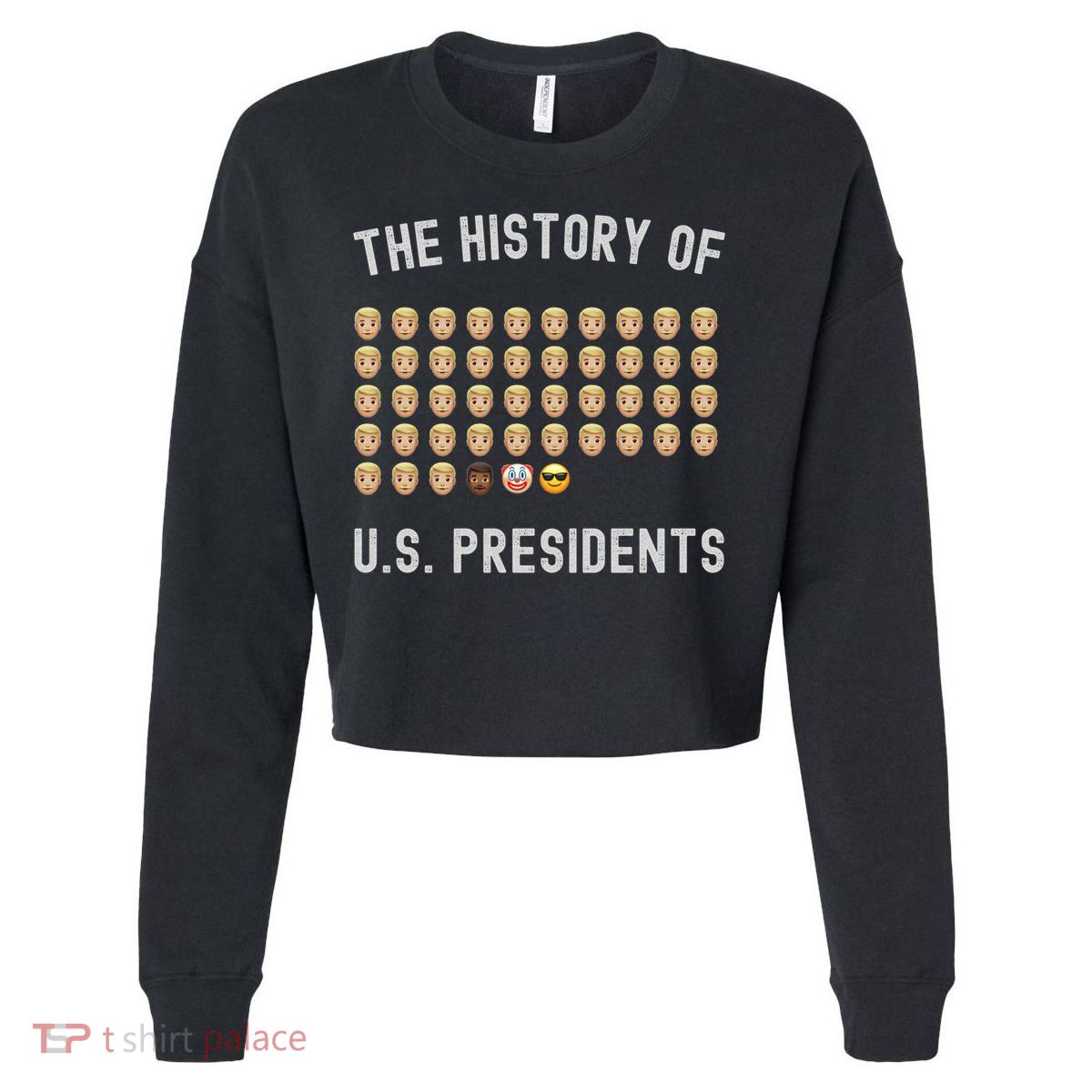The History Of Presidents Tee Funny Politics Gift Cropped Pullover Crew