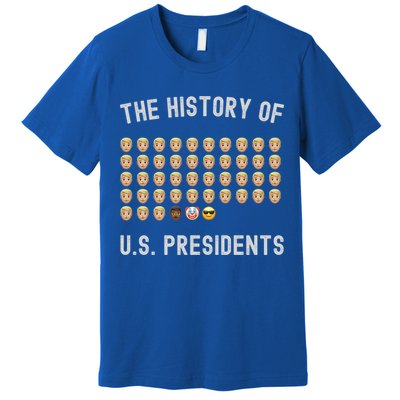The History Of Presidents Tee Funny Politics Gift Premium T-Shirt