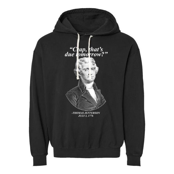 Thomas Jefferson Crap That's Due Tomorrow Garment-Dyed Fleece Hoodie
