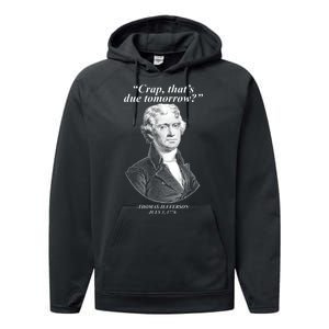 Thomas Jefferson Crap That's Due Tomorrow Performance Fleece Hoodie