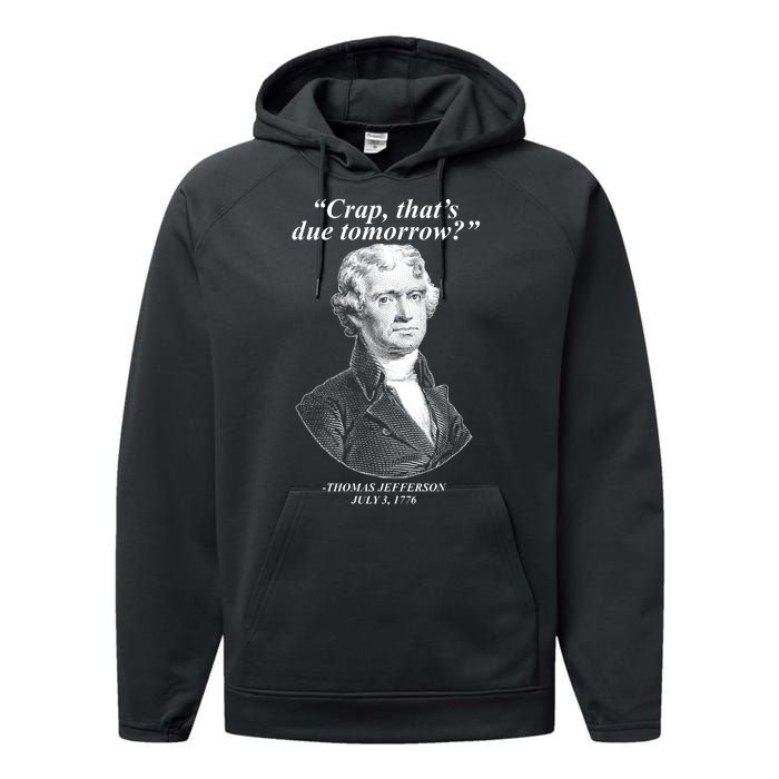 Thomas Jefferson Crap That's Due Tomorrow Performance Fleece Hoodie