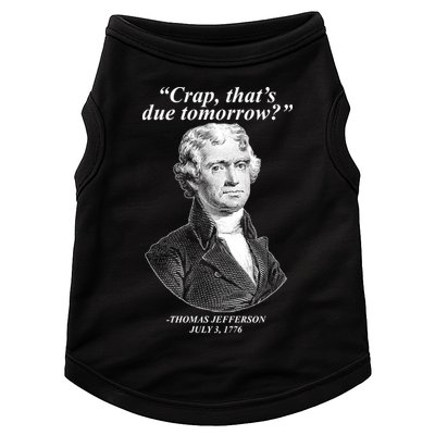 Thomas Jefferson Crap That's Due Tomorrow Doggie Tank