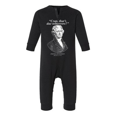 Thomas Jefferson Crap That's Due Tomorrow Infant Fleece One Piece