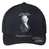 Thomas Jefferson Crap That's Due Tomorrow Flexfit Unipanel Trucker Cap