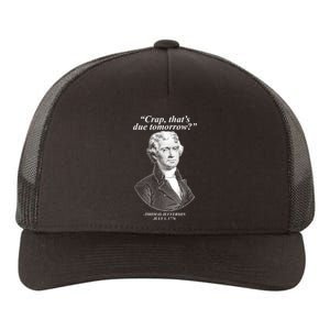 Thomas Jefferson Crap That's Due Tomorrow Yupoong Adult 5-Panel Trucker Hat