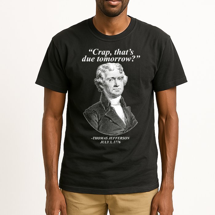 Thomas Jefferson Crap That's Due Tomorrow Tall T-Shirt