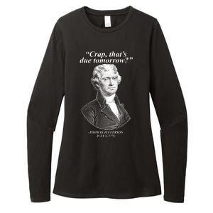 Thomas Jefferson Crap That's Due Tomorrow Womens CVC Long Sleeve Shirt