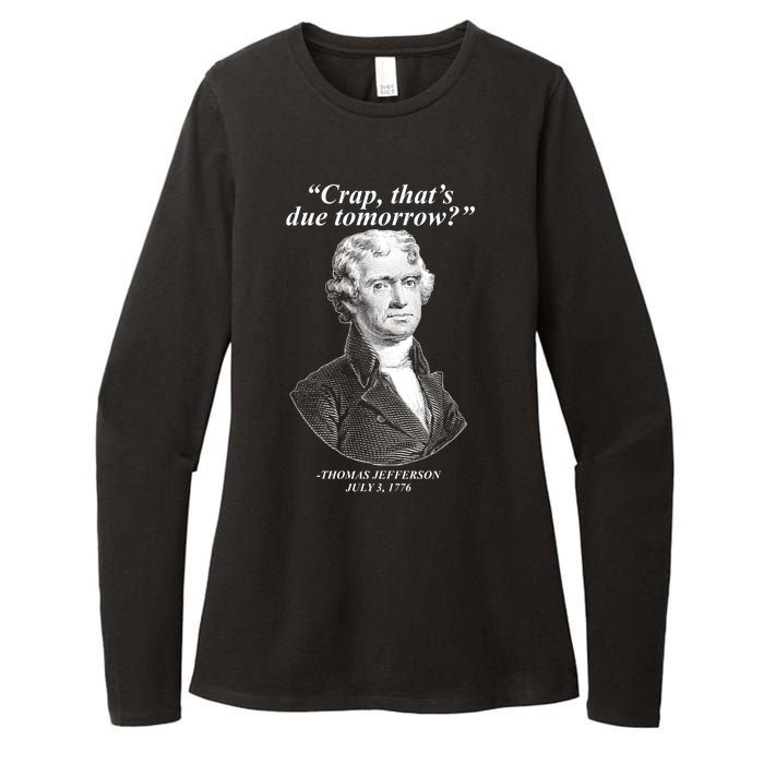 Thomas Jefferson Crap That's Due Tomorrow Womens CVC Long Sleeve Shirt