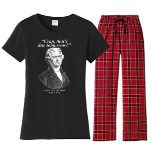 Thomas Jefferson Crap That's Due Tomorrow Women's Flannel Pajama Set