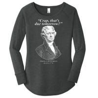 Thomas Jefferson Crap That's Due Tomorrow Women's Perfect Tri Tunic Long Sleeve Shirt