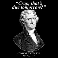 Thomas Jefferson Crap That's Due Tomorrow Flatbill Hat