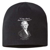 Thomas Jefferson Crap That's Due Tomorrow Sustainable Beanie