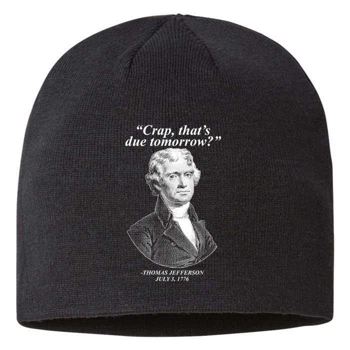 Thomas Jefferson Crap That's Due Tomorrow Sustainable Beanie