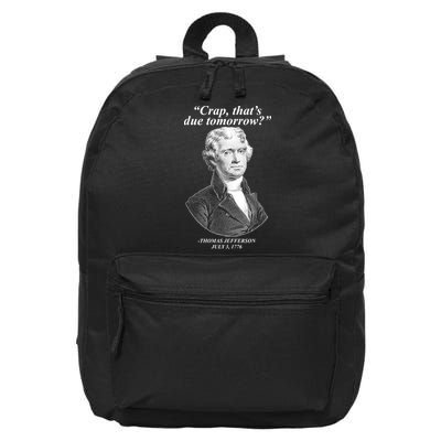 Thomas Jefferson Crap That's Due Tomorrow 16 in Basic Backpack