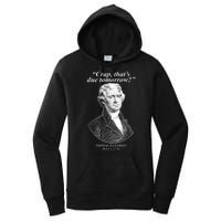 Thomas Jefferson Crap That's Due Tomorrow Women's Pullover Hoodie