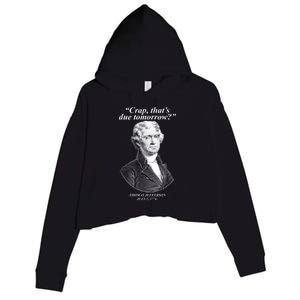 Thomas Jefferson Crap That's Due Tomorrow Crop Fleece Hoodie