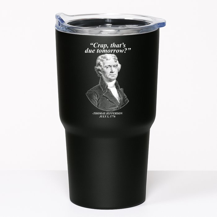 Thomas Jefferson Crap That's Due Tomorrow Tumbler