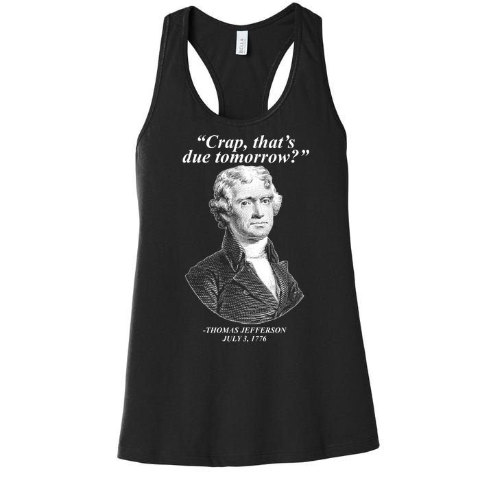 Thomas Jefferson Crap That's Due Tomorrow Women's Racerback Tank