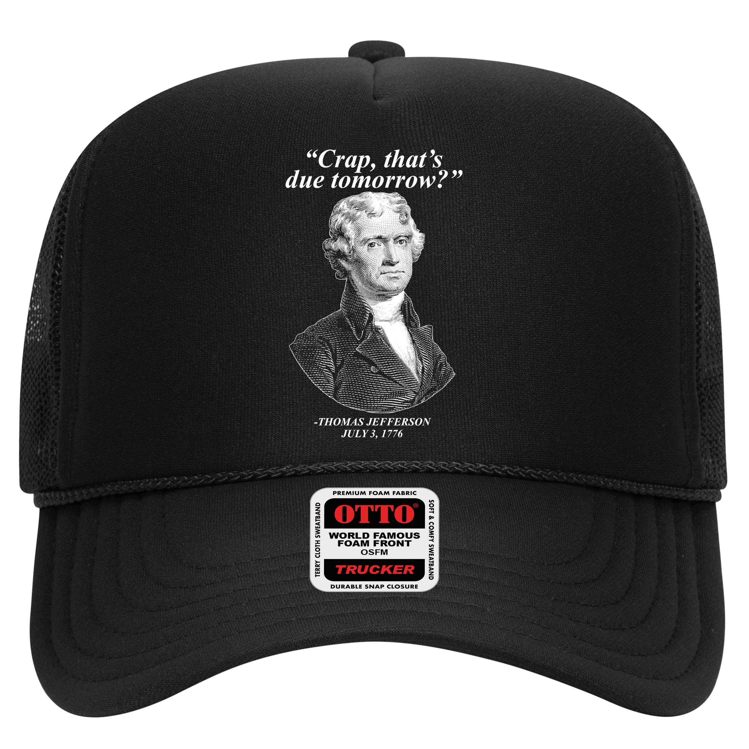 Thomas Jefferson Crap That's Due Tomorrow Hat