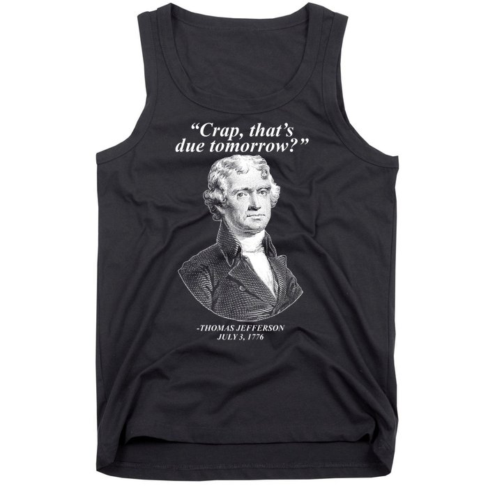 Thomas Jefferson Crap That's Due Tomorrow Tank Top