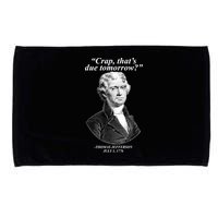 Thomas Jefferson Crap That's Due Tomorrow Microfiber Hand Towel