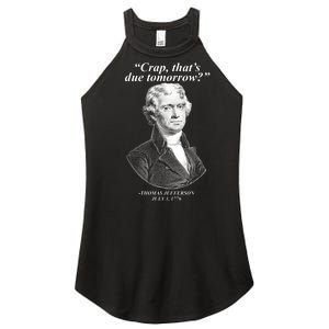 Thomas Jefferson Crap That's Due Tomorrow Women's Perfect Tri Rocker Tank