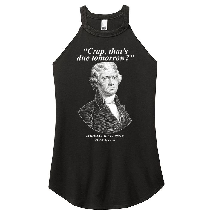 Thomas Jefferson Crap That's Due Tomorrow Women's Perfect Tri Rocker Tank