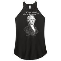 Thomas Jefferson Crap That's Due Tomorrow Women's Perfect Tri Rocker Tank