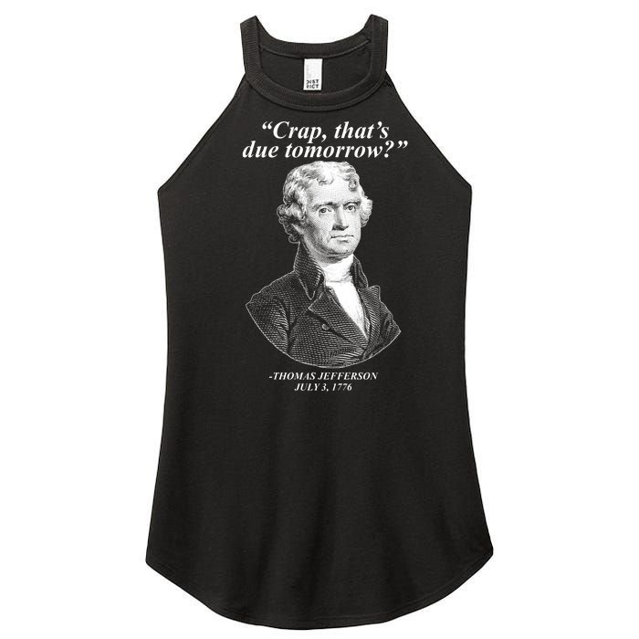 Thomas Jefferson Crap That's Due Tomorrow Women's Perfect Tri Rocker Tank