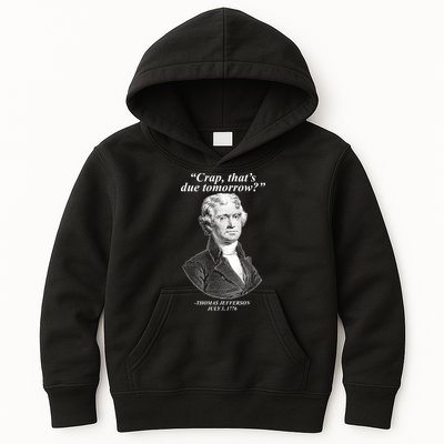 Thomas Jefferson Crap That's Due Tomorrow Kids Hoodie