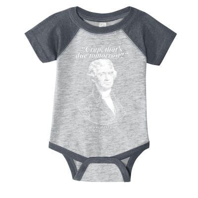 Thomas Jefferson Crap That's Due Tomorrow Infant Baby Jersey Bodysuit