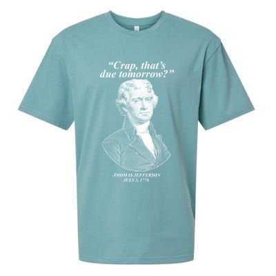 Thomas Jefferson Crap That's Due Tomorrow Sueded Cloud Jersey T-Shirt