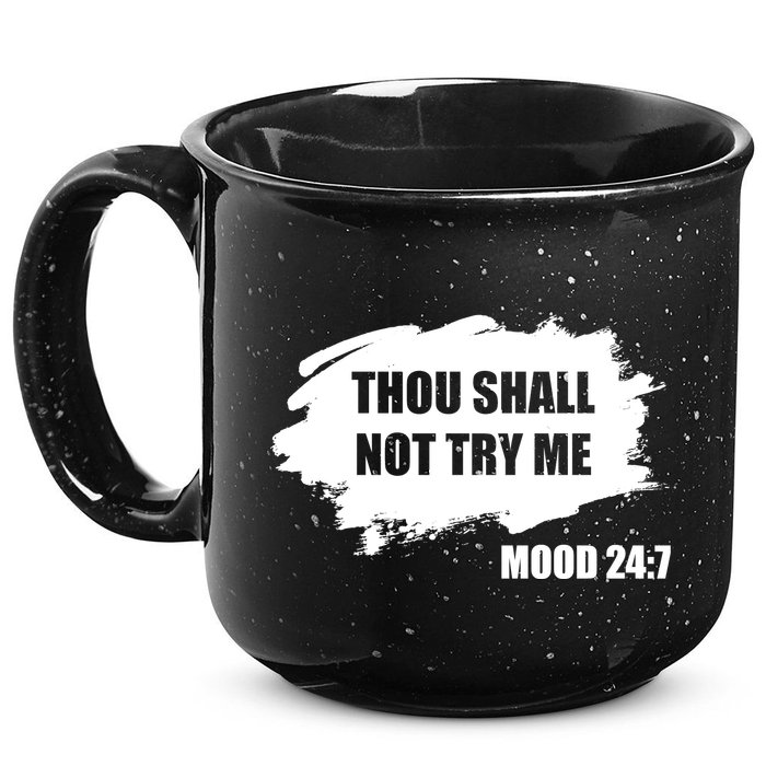 Thou Shall Not Try Me 15oz Campfire Ceramic Mug