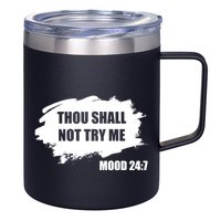 Thou Shall Not Try Me 12oz Stainless Steel Coffee Mug