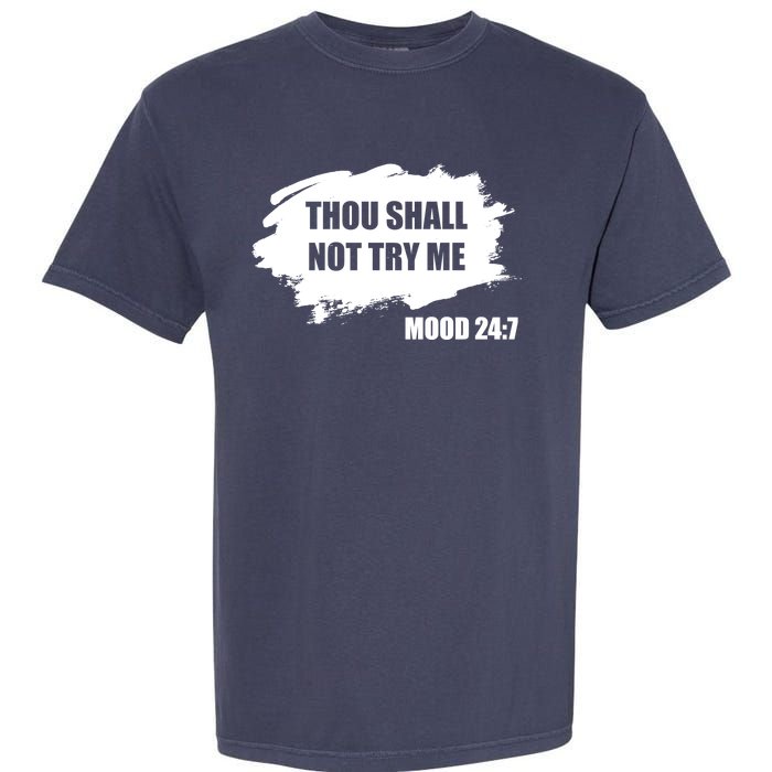 Thou Shall Not Try Me Garment-Dyed Heavyweight T-Shirt