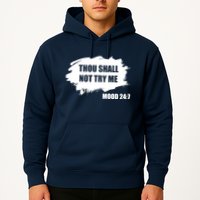 Thou Shall Not Try Me Hoodie