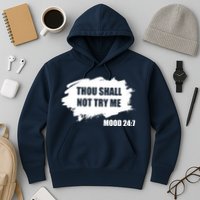 Thou Shall Not Try Me Hoodie