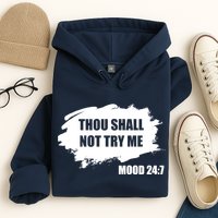 Thou Shall Not Try Me Hoodie