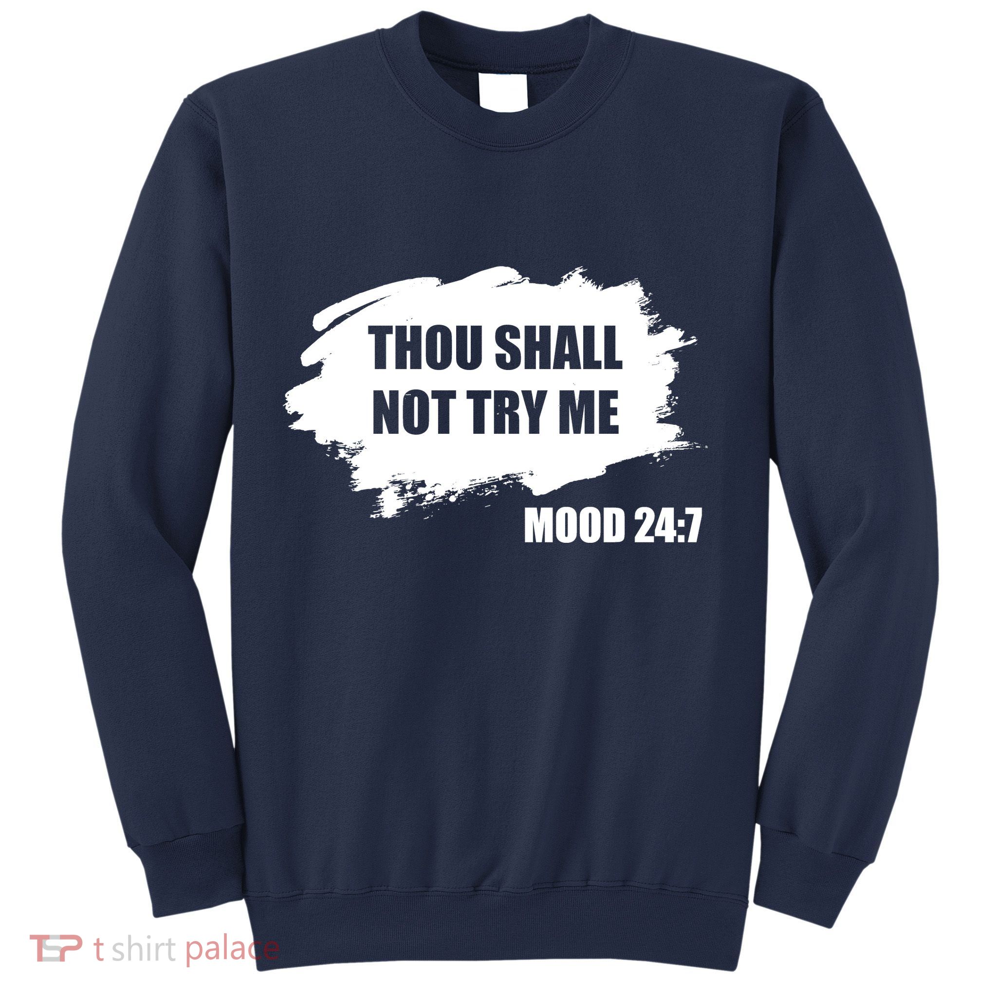 Thou Shall Not Try Me Sweatshirt
