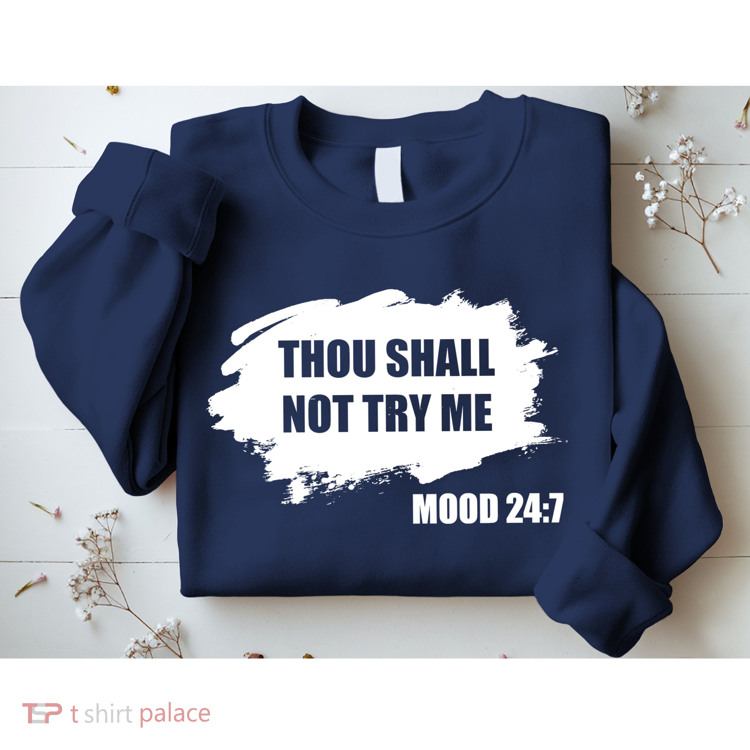 Thou Shall Not Try Me Sweatshirt