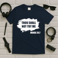 Thou Shall Not Try Me T-Shirt