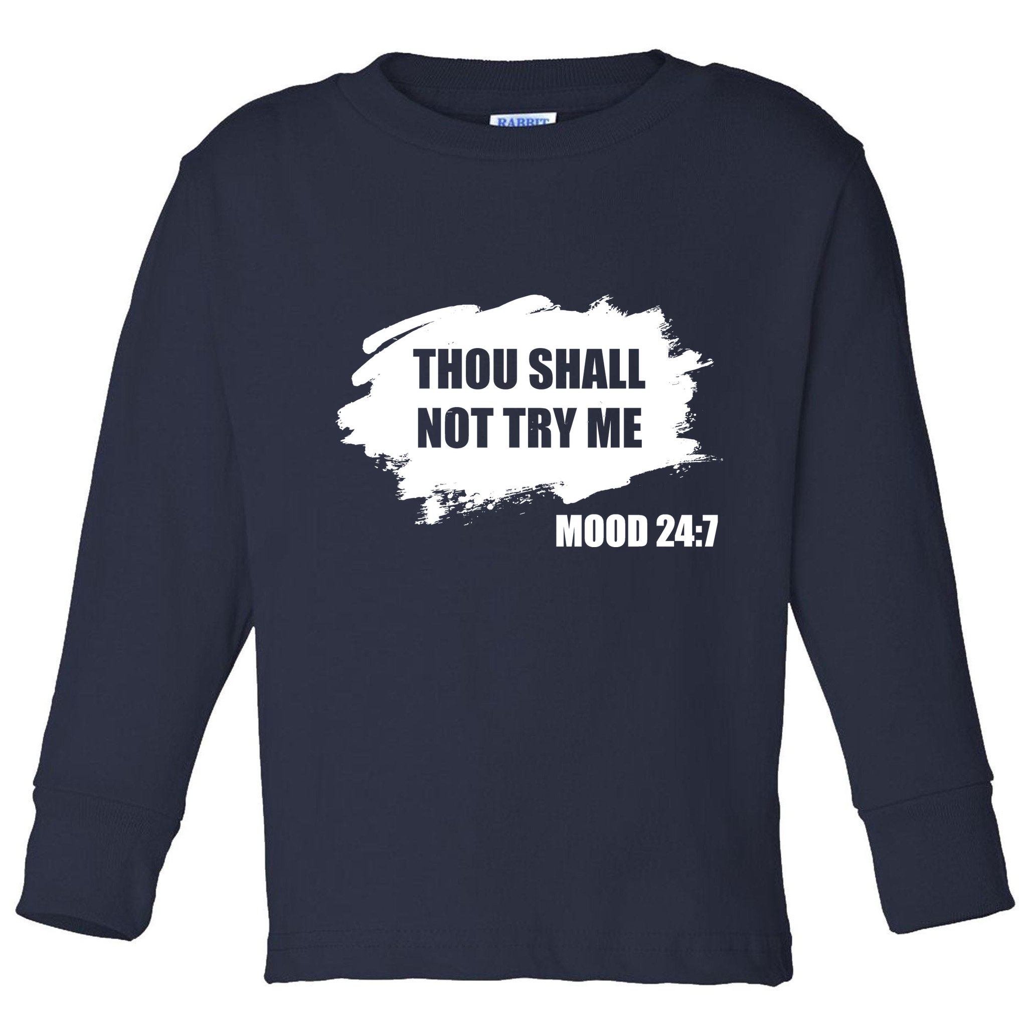 Thou Shall Not Try Me Toddler Long Sleeve Shirt
