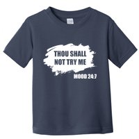 Thou Shall Not Try Me Toddler T-Shirt