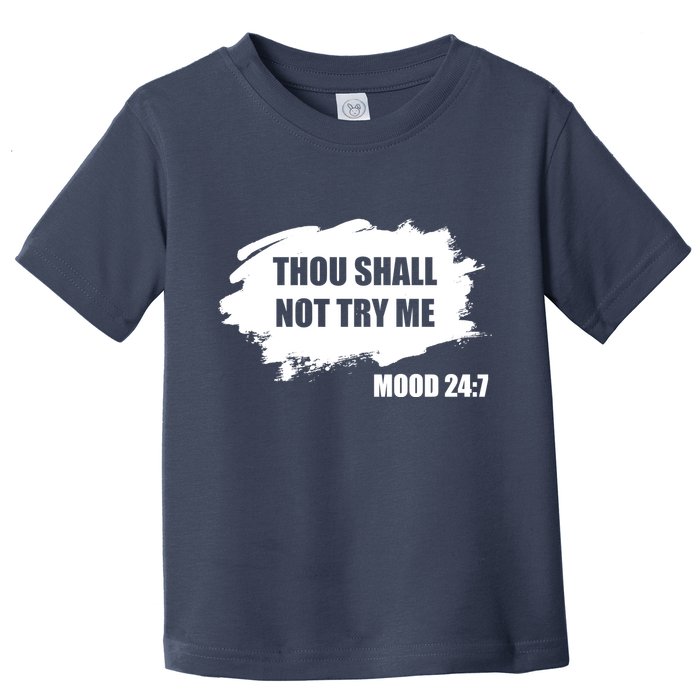 Thou Shall Not Try Me Toddler T-Shirt
