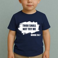 Thou Shall Not Try Me Toddler T-Shirt