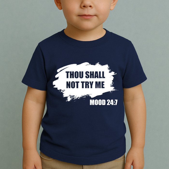 Thou Shall Not Try Me Toddler T-Shirt