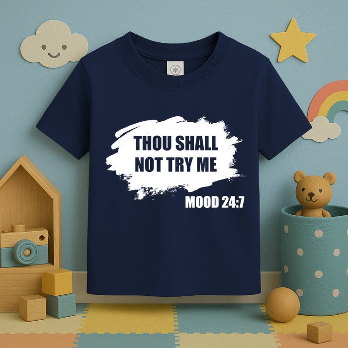 Thou Shall Not Try Me Toddler T-Shirt