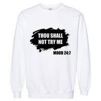 Thou Shall Not Try Me Garment-Dyed Sweatshirt