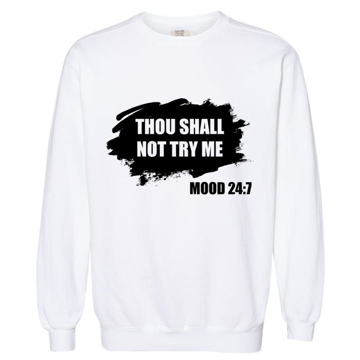 Thou Shall Not Try Me Garment-Dyed Sweatshirt